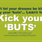 Kick your “buts”