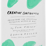How to build your creative confidence <BR>– David Kelley