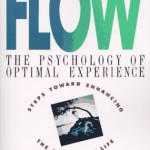 Flow, the secret to happiness<BR>– Mihaly Csikszentmihalyi