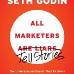 All Marketers Are Liars<BR>– Seth Godin