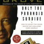 Only the Paranoid Survive<BR>– Andrew S. Grove