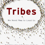 Tribes: We Need You to Lead Us<BR>– Seth Godin