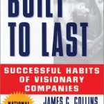 Built to Last: <BR>Habits of Visionary Companies<BR> – Jim Collins