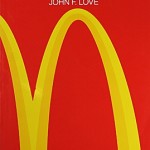 McDonald’s: Behind The Arches<BR>– John F. Love