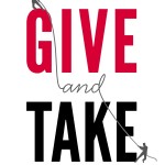 Give and Take: A Revolutionary Approach to Success<BR>– Adam M. Grant