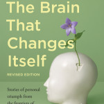 The Brain That Changes Itself<BR>– Norman Doidge
