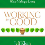 Working for Good<BR>– Jeff Klein